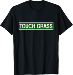Touch Grass Gamer Dad Meme Shirt
